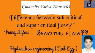 subcritical Super critical and critical flowGradually varied flow 3Hydraulics EnggCivil Engg [upl. by Deedahs]