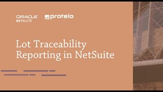 Lot Traceability Reporting in NetSuite [upl. by Ainos942]