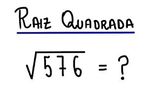 RAIZ QUADRADA DE 576 [upl. by Tigram]