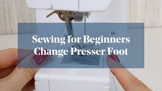 How To Change Presser Foot on Sewing Machine Sewing for Beginners [upl. by Vizza]