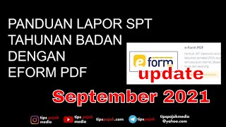 Update September 2021 Cara Lapor SPT Tahunan EFORM PDF BADAN [upl. by Goldwin]