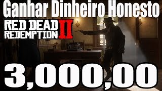 RED DEAD REDEMPTION 2 Como Ganhar Dinheiro Honesto Facil 3000 Mil [upl. by Platus]