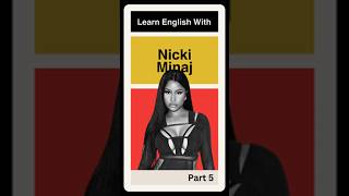 Learn English With Nicki Minaj Part 5 [upl. by Hanselka]