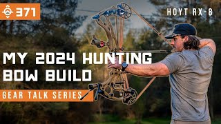 My 2024 Hunting Bow Build Hoyt RX8  Gear Talk Series  East Meets West Hunt  Ep 371 [upl. by Topliffe]