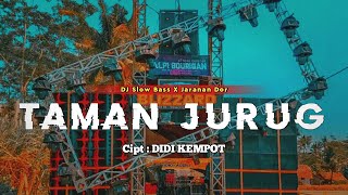 DJ TAMAN JURUG ❗SLOW BASS X JARANAN DOR VIRAL TIKTOK BY KIPLI ID REMIX [upl. by Feingold951]