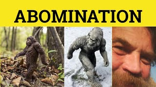 🔵 Abomination Abominable Abominate  Abomination Meaning  Abominable Examples [upl. by Holey]