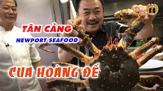 Ăn CUA HOÀNG ĐẾ ở TÂN CẢNG NEWPORT SEAFOOD  Phần 4  Ẩm Thực amp Đời sống với MC Việt Thảo  CBL 663 [upl. by Apul674]