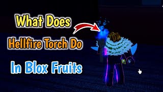 What does Hellfire Torch do in Blox Fruits Roblox  Hellfire Torch Complete Guide [upl. by Lexie]