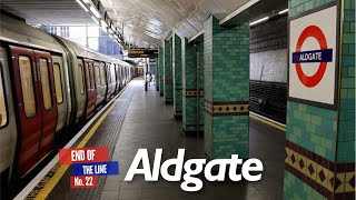 Aldgate  End of the Line Ep22 [upl. by Tiraj]