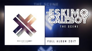 Eskimo Callboy  The Scene  Full Album [upl. by Ihcekn30]