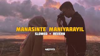 Manasinte Maniyarayil  slowedreverb  4nzyyyy [upl. by Ahsenhoj]