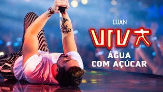 Luan Santana  água com açúcar DVD VIVA Vídeo Oficial [upl. by Peale]