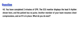 You have completed 2 minutes of CPR The ECG monitor displays the lead II rhythm shown here [upl. by Nodyl]