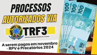 PAGAMENTOS DA JUSTIÇA  TRF3  PROCESSOS APTOS A RECEBER EM NOVEMBRO  RPV E PRECATÓRIOS 2024 [upl. by Legim]