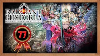 Radiant Historia Perfect Chronology Playthrough Ep 77 FINAL Perfect History PT II [upl. by Dyer]