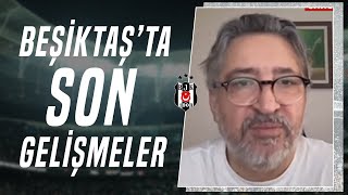 Beşiktaşın Gelecek Yıl İçin Transfer Planlaması Nasıl Olacak Serdar Sarıdağ Son Durumu Aktardı [upl. by Enimzzaj]