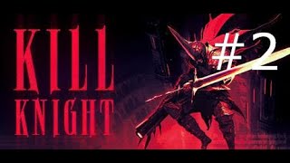 KILL KNIGHT 2 NO COMMENTARY [upl. by Herm]