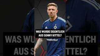 Was wurde eigentlich aus Sonny Kittel shorts [upl. by Ellah512]