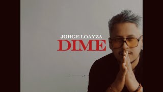 Jorge Loayza  Dime Video Oficial [upl. by Blumenthal]