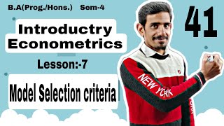 41 Model selection Criteria  Introductory or Basic Econometrics  BAPH DuSol Semester4 [upl. by Luben]