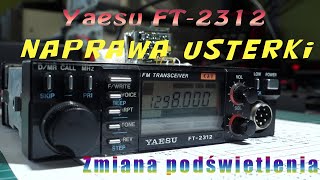 APKVblog 145 Yaesu FT2312 uszkodzenie diagnostyka naprawa Zmiana podświetlenia [upl. by Bonney]