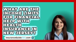 What Are the Income Limits for Financial Help with Health Insurance in New Jersey [upl. by Shawn570]