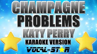 Katy Perry  Champagne Problems Karaoke Version [upl. by Copp571]