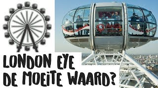 Is de London Eye Prijs het Waard of Niet The London Tester Ging Op Onderzoek [upl. by Syck]