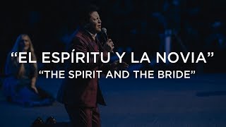 El Espíritu y la Novia Dicen Ven  The Spirit and the Bride Says Come  LIVE FROM CAP 2017 [upl. by Amandie]