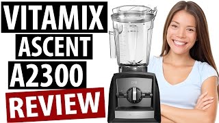 Vitamix Ascent A2300 Review Quick Overview [upl. by Airalednac]