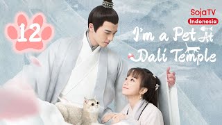 Im a Pet At Dali Temple【INDO SUB】EP12 RuXiaolan ampQing menemukan kuali misterius  SojaTV Indonesia [upl. by Hendry]