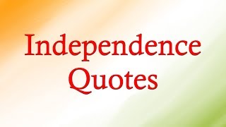 Independence Quotes [upl. by Granlund]