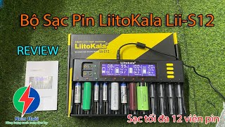 REVIEW Bộ Sạc Pin LiitoKala Lii S12 Sạc Pin Liion IMR LifePo4 Nimh Nicd AA AAA 18650 26650 [upl. by Redep390]