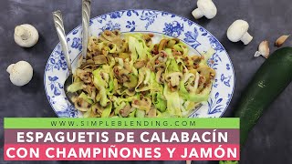 ESPAGUETIS DE CALABACÍN CON CHAMPIÑONES Y JAMÓN  Receta de espaguetis de verdura  Plato saludable [upl. by Claudelle]