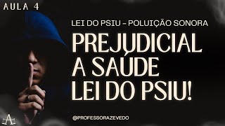 Lei do Psiu l Efeitos na Saúde l AULA 4 [upl. by Nnaoj]