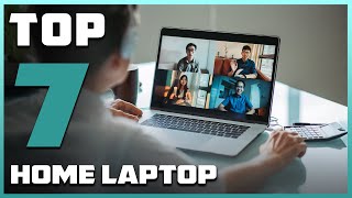 Top 7 Laptops for Every Need in 2024 Ultimate Home Laptop Guide [upl. by Castra]