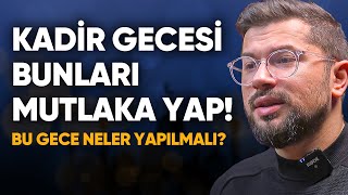 Kadir Gecesi Bunları Mutlaka Yap Bu Gece Neler Yapılmalı [upl. by Tawsha]