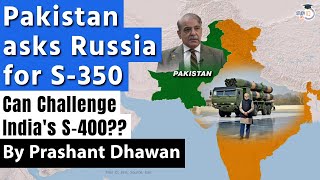 Pakistan asks Russia for S350 Missile Defence System  Can it Challenge Indias S400 [upl. by Samuelson]