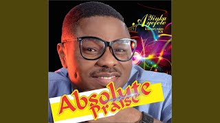 Absolute Praise Ekorin Iyin [upl. by Niboc]