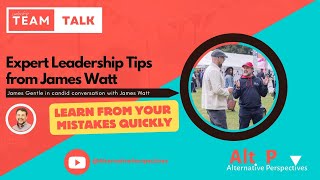 James Watt Expert Leadership Tips  Team Talk Bitesize [upl. by Rimma]