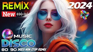 2024 Disco Remix Anthems NonStop Party Hits 🎶 New Disco Remix Best Songs Collection [upl. by Rori]