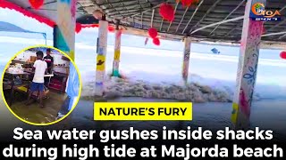 Nature’sfury Sea water gushes inside shacks during high tide at Majorda beach [upl. by Paton]