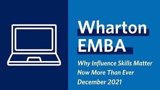 Wharton MBA Program for Executives  Why Influence Skills Matter Now More Than Ever [upl. by Watson]