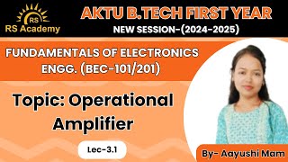 Operational Amplifier  Fundamentals of Electronics Engineering By Aayushi Maam RS Academy AKTU [upl. by Vernier]