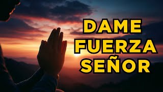 Fortaléceme Señor ¦ Porque Dios Nunca Te Dejará [upl. by Dlorrej639]