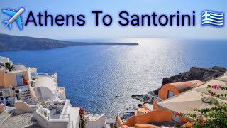 Athens to Santorini Greece by Airplane EVERYTHING YOU NEED TO KNOW [upl. by Llyrehc947]