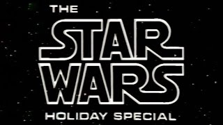 Star Wars Holiday Special The 1978 Nice Copy [upl. by Aicitan]