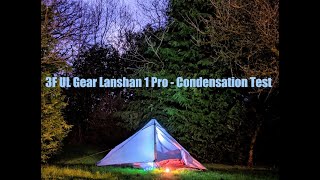 164 3f UL Gear Lanshan 1 Pro  Some Condensation Testing [upl. by Adnawyt665]