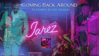 Jarez  Coming Back Around  featuring Julian Vaughn  Official Music Video  smoothjazz jazz [upl. by Charo]