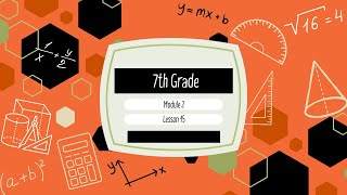 7th Grade Module 2 Lesson 15 Eureka Math Squared [upl. by Fatma]